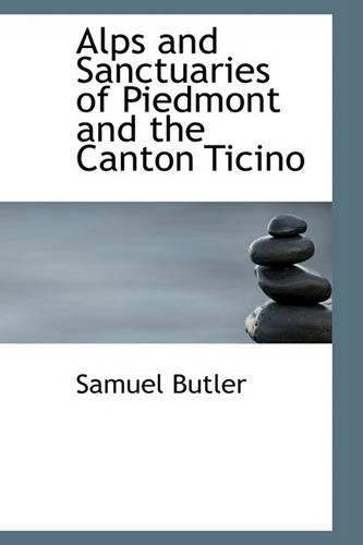 Alps and Sanctuaries of Piedmont and the Canton Ticino: (English)
