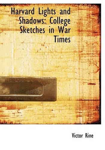 Harvard Lights and Shadows: College Sketches in War Times (Large Print Edition)(English)