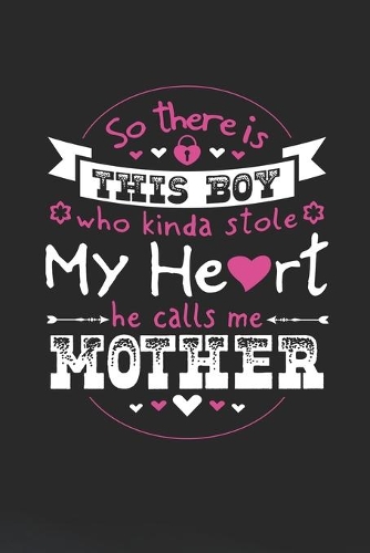 So There's This Boy Who Kinda Stole My Heart He Calls Me Mother
