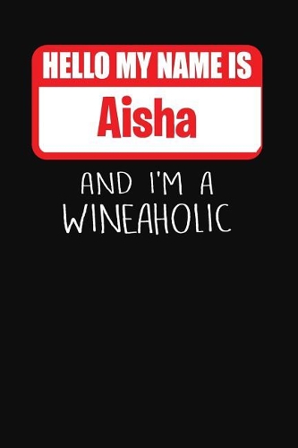 Hello My Name Is Aisha and I'm a Wineaholic: Wine Tasting Review Journal
