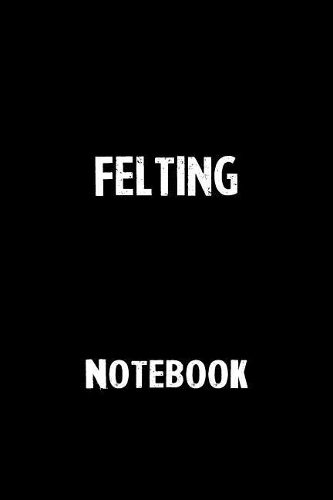 Felting Notebook