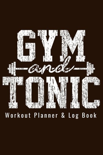 Workout Planner & Log Book - Gym and Tonic