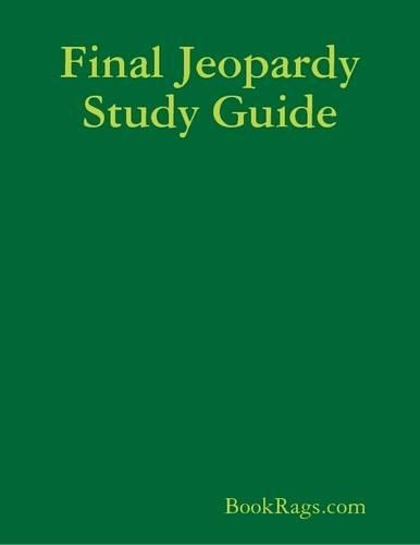 Final Jeopardy Study Guide