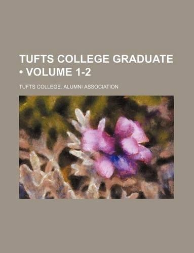 Tufts College Graduate (Volume 1-2): (English)