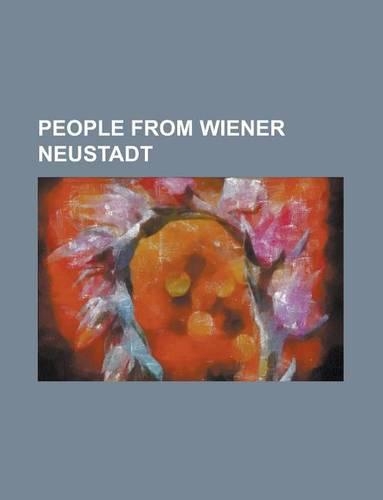 People from Wiener Neustadt: Maximilian I, Holy Roman Emperor, Mariana of Austria, Lothar Rendulic, Michael Haneke, Josef Matthias Hauer(English)