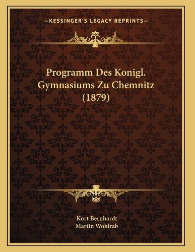 Programm Des Konigl. Gymnasiums Zu Chemnitz (1879)