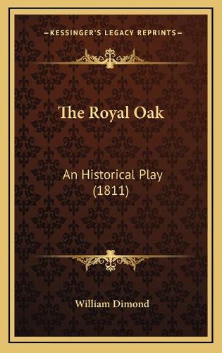 The Royal Oak: An Historical Play (1811)(English)