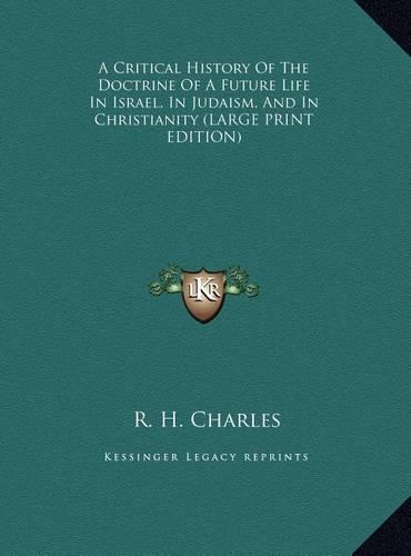 A Critical History of the Doctrine of a Future Life in Israel, in Judaism, and in Christianity