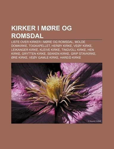 Kirker I More Og Romsdal: Liste Over Kirker I More Og Romsdal, Molde Domkirke, Togkapellet, Heroy Kirke, Veoy Kirke, Leikanger Kirke(Norwegian)
