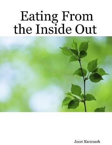Eating from the Inside Out