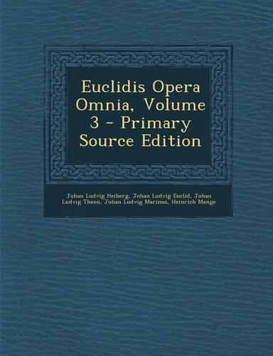 Euclidis Opera Omnia, Volume 3 - Primary Source Edition: (Latin)