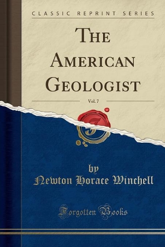 The American Geologist, Vol. 7 (Classic Reprint): (English)