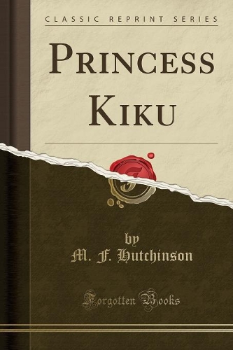 Princess Kiku (Classic Reprint)