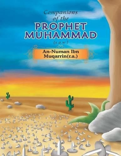 Companions of the Prophet Muhammad(s.a.w.) An - Numan Ibn Muqarrin(r.a.)