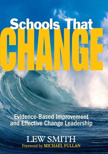 Schools That Change: Evidence-Based Improvement and Effective Change Leadership(English)