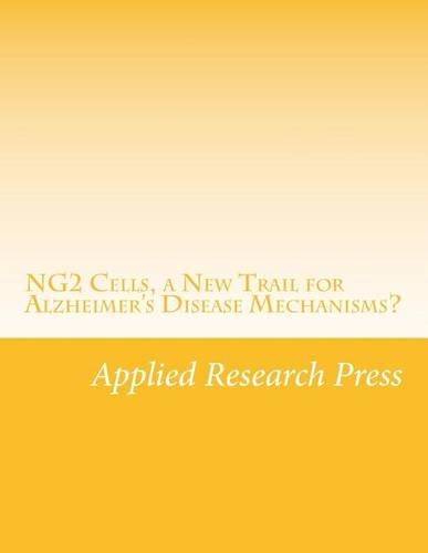 Ng2 Cells, a New Trail for Alzheimer's Disease Mechanisms?