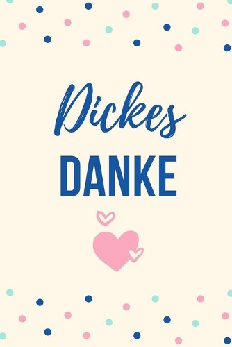 Dickes Danke: A5 Notizbuch BLANKO als Geschenkidee - Danke-Buch - Kleines Dankeschön - für beste Freunde, Familie, Eltern, Geschwister - zum Geburtstag