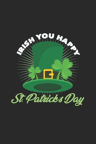 Irish St. Patrick's day: 6x9 St. Patrick's Day - lined - ruled paper - notebook - notes