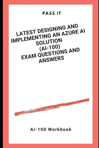 Latest Designing and Implementing an Azure AI Solution (AI-100) Exam Questions and Answers