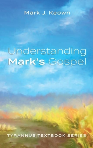 Understanding Mark's Gospel: Tyrannus Textbook Series