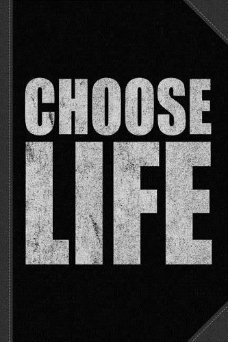 Choose Life Journal Notebook: Blank Lined Ruled for Writing 6x9 120 Pages