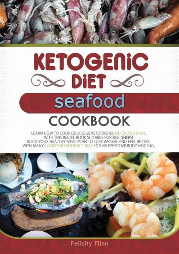KETOGENIC DIET SEAFOOD COOKBOOK (second edition)