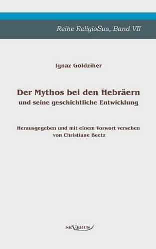 Der Mythos bei den Hebräern und seine geschichtliche Entwicklung