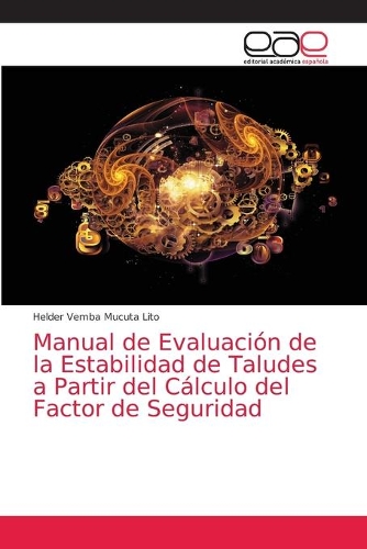 Manual de Evaluación de la Estabilidad de Taludes a Partir del Cálculo del Factor de Seguridad