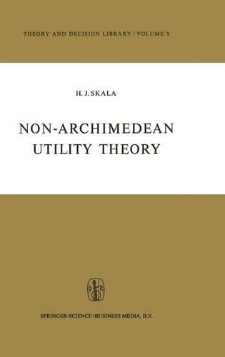 Non-Archimedean Utility Theory: (Theory and Decision Library)
