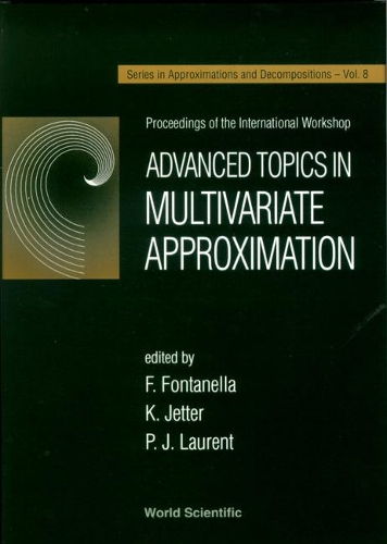 Advanced Topics In Multivariate Approximation - Proceedings Of The International Workshop: (8 Series In Approximations And Decompositions)