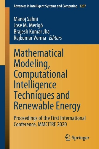 Mathematical Modeling, Computational Intelligence Techniques and Renewable Energy: Proceedings of the First International Conference, MMCITRE 2020(1287 Advances in Intelligent Systems and Computing)