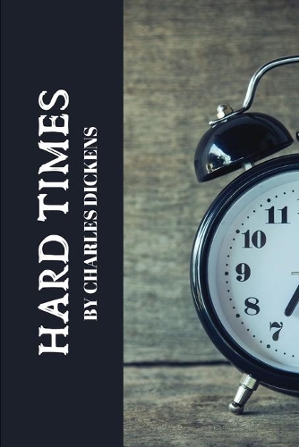 Hard Times by Charles Dickens