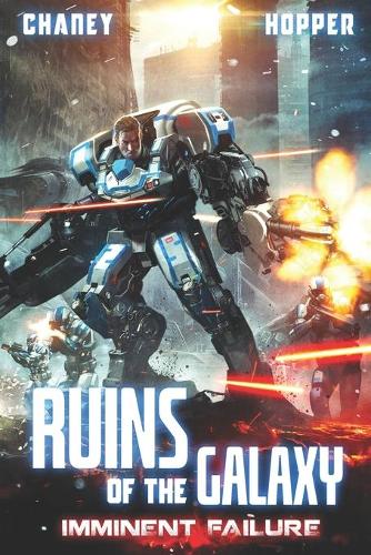 Imminent Failure: A Military Scifi Epic(6 Ruins of the Galaxy)