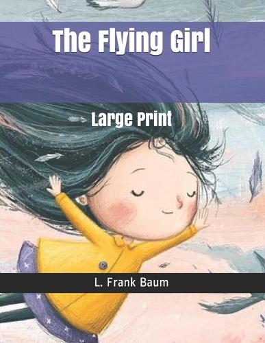 The Flying Girl: Large Print
