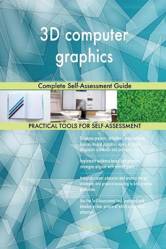 3D computer graphics Complete Self-Assessment Guide