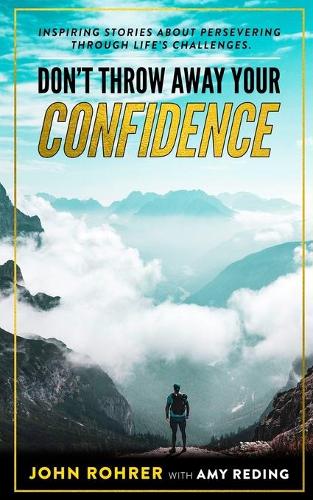 Don't Throw Away Your Confidence