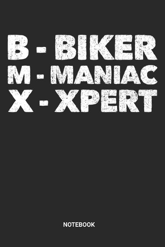 BMX Notebook: BMX Bike Notebook (6x9 inches) with Blank Pages ideal as a Biking Journal. Perfect as a Biker Book or Sketchbook for all Little BMXer Bikes Lover. G