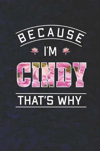 Because I'm Cindy That's Why