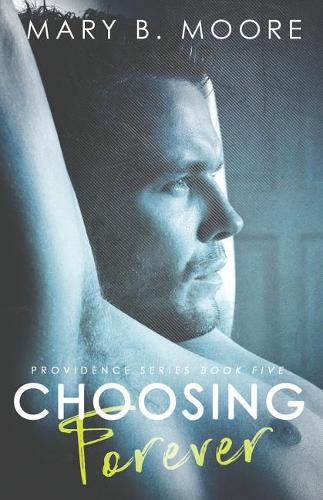 Choosing Forever: Providence Series Book Five(5 Providence)