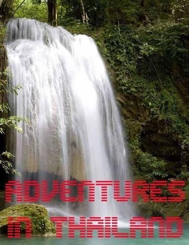 Adventures In Thailand