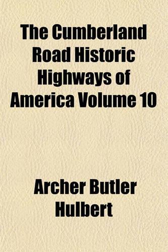 The Cumberland Road Historic Highways of America Volume 10
