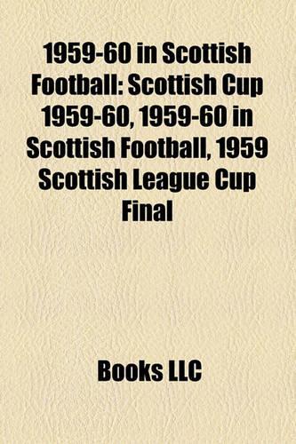 1959-60 in Scottish Football: Scottish Cup 1959-60, 1959-60 in Scottish Football, 1959 Scottish League Cup Final(English)