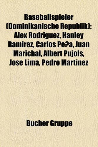 Baseballspieler (Dominikanische Republik): Alex Rodriguez, Hanley Ramirez, Carlos Pena, Juan Marichal, Albert Pujols, Jose Lima, Pedro Martinez(German)