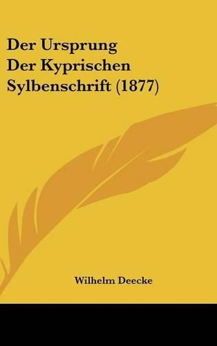 Der Ursprung Der Kyprischen Sylbenschrift (1877)