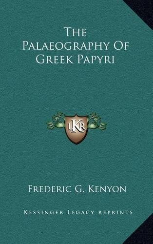 The Palaeography Of Greek Papyri