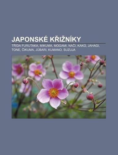 Japonske K I Niky: T Ida Furutaka, Mikuma, Mogami, Na I, Kako, Jahagi, Tone, Ikuma, Jubari, Kumano, Suzuja(Czech)