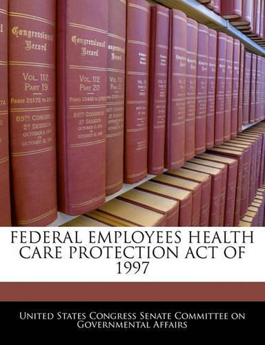 Federal Employees Health Care Protection Act of 1997