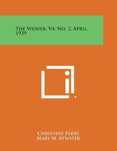 The Weaver, V4, No. 2, April, 1939: (English)
