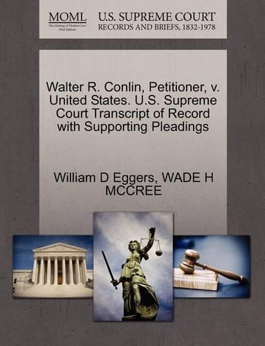 Walter R. Conlin, Petitioner, V. United States. U.S. Supreme Court Transcript of Record with Supporting Pleadings