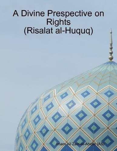 A Divine Prespective on Rights (Risalat Al-Huquq)
